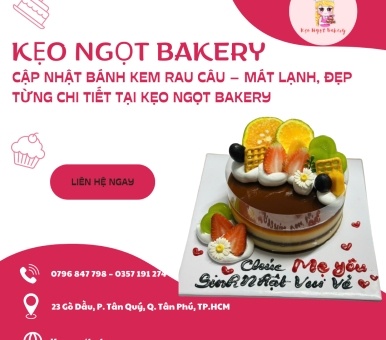  CẬP NHẬT BÁNH KEM RAU CÂU – MÁT LẠNH, ĐẸP TỪNG CHI TIẾT TẠI KẸO NGỌT BAKERY