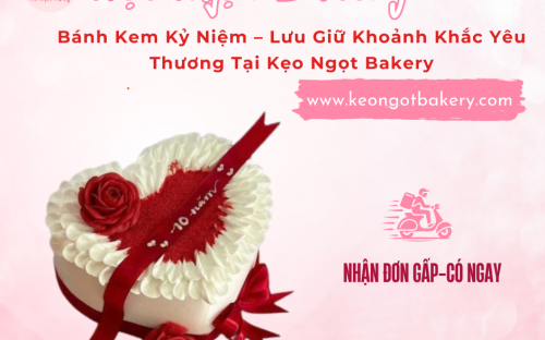 Bánh Kem Kỷ Niệm – Lưu Giữ Khoảnh Khắc Yêu Thương Tại Kẹo Ngọt Bakery