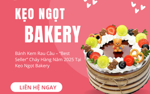 Bánh Kem Rau Câu – “Best Seller” Cháy Hàng Năm 2025 Tại Kẹo Ngọt Bakery