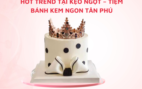 Top 5 mẫu bánh thổi kim tuyến hot trend tại Kẹo Ngọt – Tiệm bánh kem ngon Tân Phú